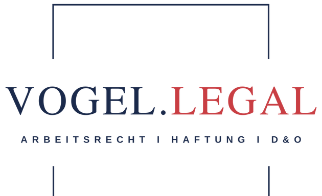 Foto von VOGEL.LEGAL I Arbeitsrecht für Unternehmen und Führungskräfte I Haftung I D&O