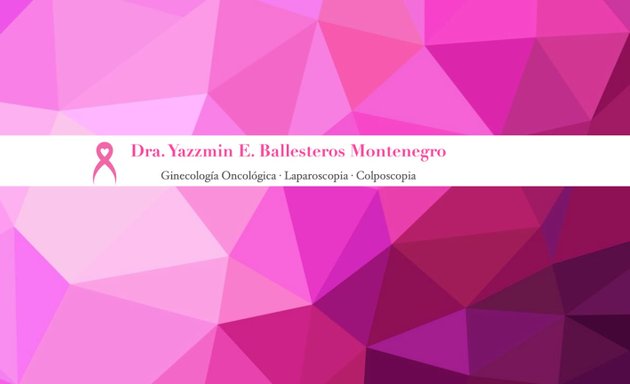 Foto de Dra. Yazzmin E. Ballesteros Montenegro, Ginecólogo oncológico